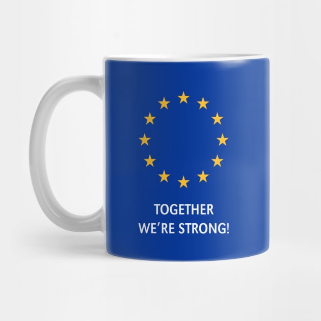 European Union – Together We're Strong! (Europe) by MrFaulbaum